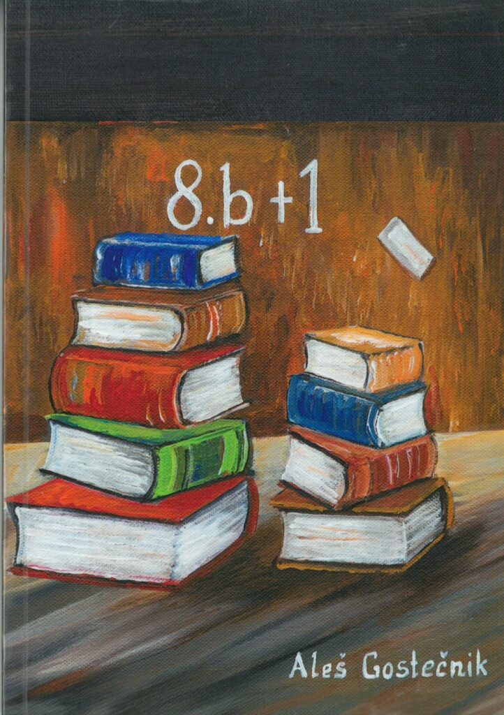 GOSTEČNIK, Aleš: Onkraj laži in 8.b + 1 