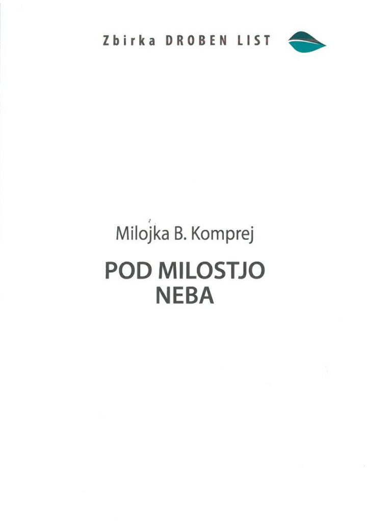 KOMPREJ, Milojka B.: Pod milostjo neba 