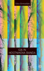 GRMOVŠEK, Silvo: Ida in Hostnikova banda