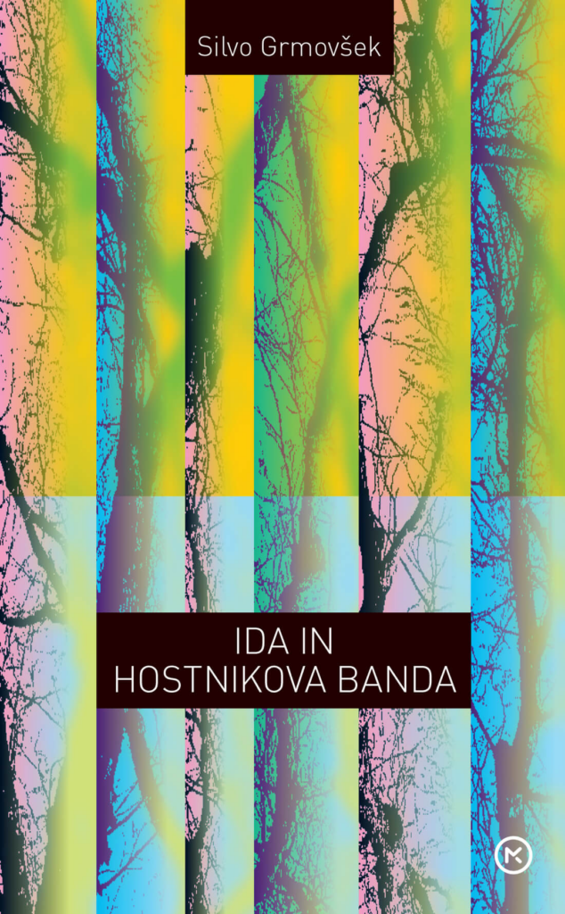GRMOVŠEK, Silvo: Ida in Hostnikova banda 