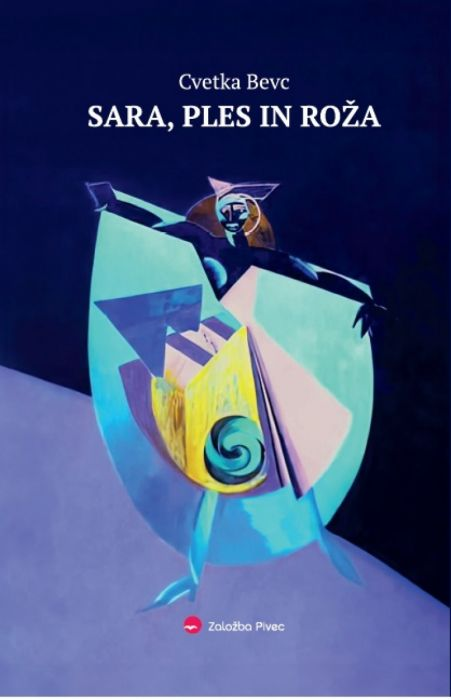 BEVC, Cvetka: Sara, ples in roža 